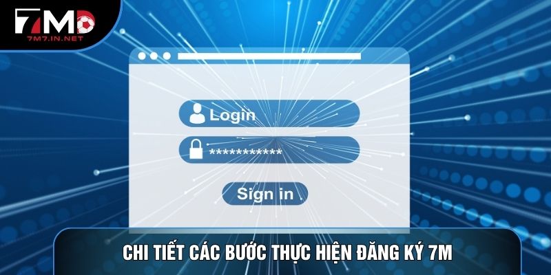 Chi tiết các bước thực hiện đăng ký 7M