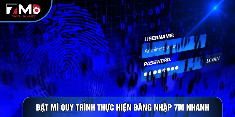 Bật mí quy trình thực hiện đăng nhập 7M nhanh