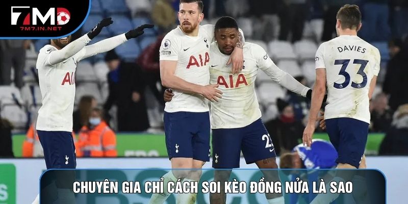 Chuyên gia chỉ cách soi kèo đồng nửa là sao