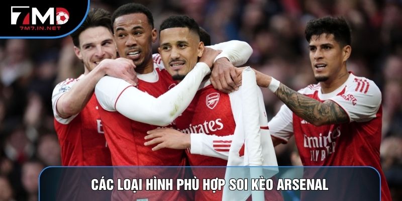 Các loại hình phù hợp soi kèo Arsenal