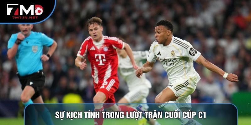 Sự kịch tính trong lượt trận cuối cúp C1