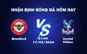 brentford crystal palace 17 05 ngoai hang anh