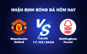 manchester united nottingham forest 17 05 ngoai hang anh
